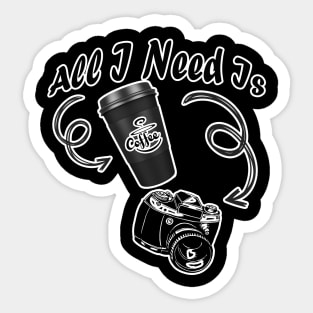 All I Need Is Coffee and Camera Sticker